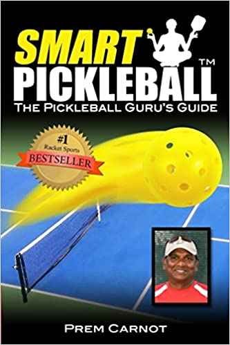 Smart Pickleball: The Pickleball Guru's Guide by Prem Carnot