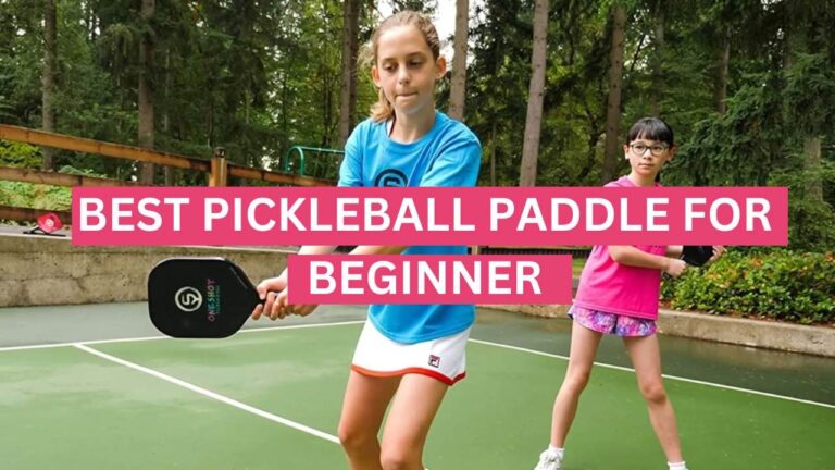 Top 8 Best Pickleball Paddles For Beginners In 2023