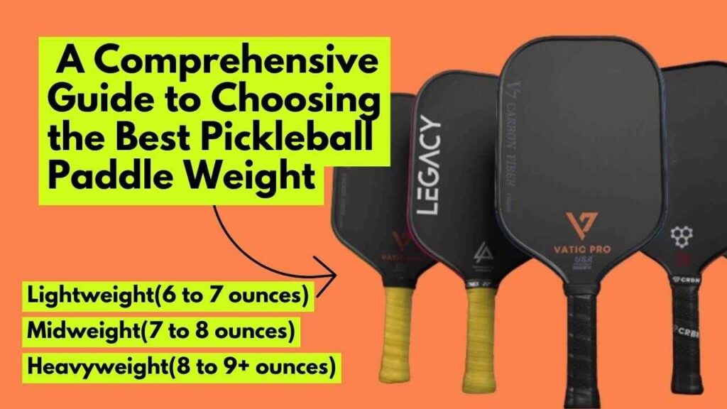 Guide to Choosing Best Pickleball Paddle Weight
