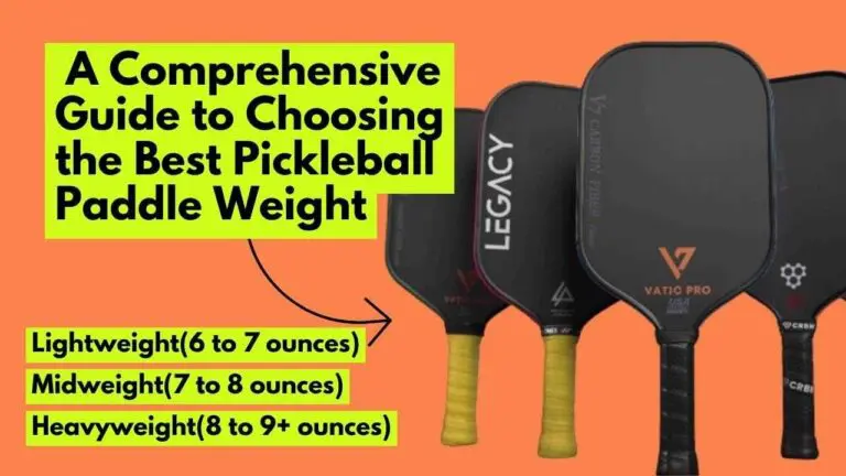 A Comprehensive Guide to Choosing the Best Pickleball Paddle Weigh
